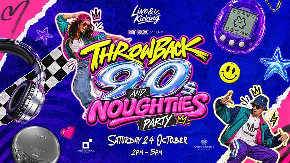 Live & Kicking: Throwback 90s & Noughties Party in Dubai